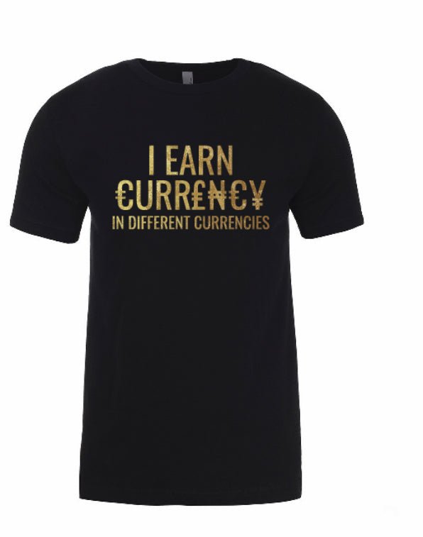 I Earn Currency in Different Currencies Black Tee