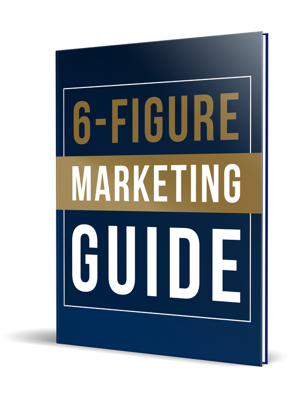 Six Figure Marketing Guide